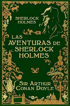 [Sherlock Holmes 01] • Las Aventuras De Sherlock Holmes (Ed. Ilustrada)